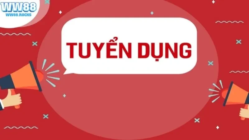 Tuyển dụng WW88 luôn nhận được sự quan tâm của người tham gia