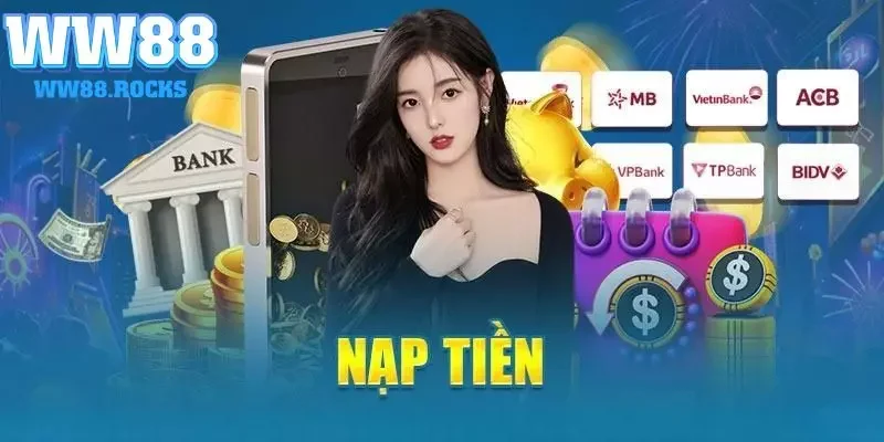 Quy trình nạp tiền nhà cái WW88 quan trọng