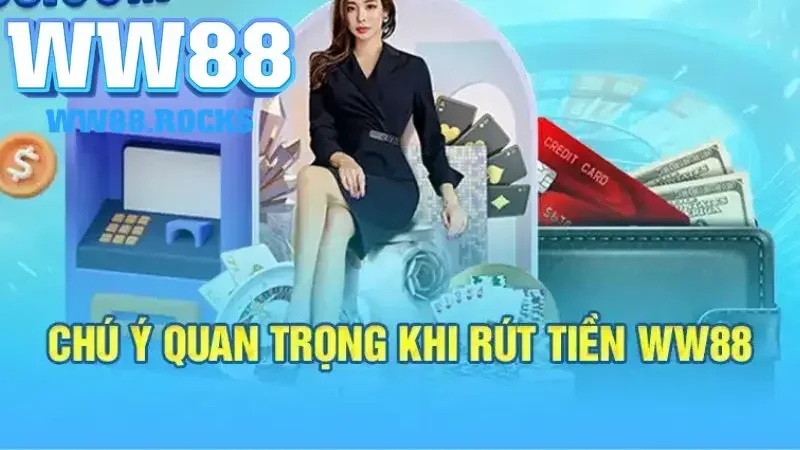 Rút tiền tại nhà cái WW88 an toàn tuyệt đối