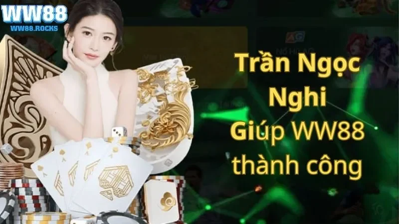 CEO đã có tầm nhìn đúng đắn giúp cho WW88 phát triển mạnh